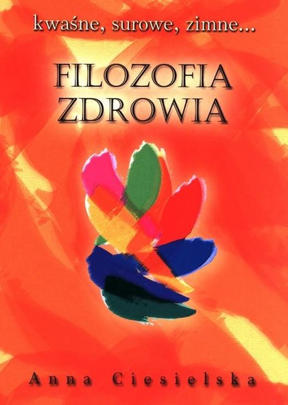 Couverture de Filozofia zdrowia, livre d'Anna Ciesielska sur la médecine chinoise alimentaire